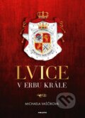 Kniha: Lvice v erbu krále (Michaela Vaščíková). Pointa, 2023 Kniha: Lvice v erbu krále (Michaela Vaščíková). Pointa, 2023