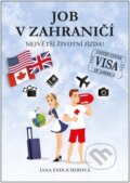 Kniha: Job v zahraničí (Jana Endlicherová). Klika, 2023 Kniha: Job v zahraničí (Jana Endlicherová). Klika, 2023