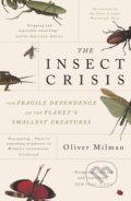 Kniha: The Insect Crisis (Oliver Milman). Atlantic Books, 2023 Kniha: The Insect Crisis (Oliver Milman). Atlantic Books, 2023