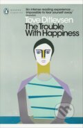 Kniha: The Trouble with Happiness (Tove Ditlevsen). Penguin Books, 2023 Kniha: The Trouble with Happiness (Tove Ditlevsen). Penguin Books, 2023