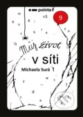 Kniha: Můj život v síti (Michaela Surá). Pointa, 2023 Kniha: Můj život v síti (Michaela Surá). Pointa, 2023