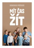 Kniha: Mít čas žít (Dominika Pašková). Pointa, 2023 Kniha: Mít čas žít (Dominika Pašková). Pointa, 2023