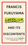 Kniha: Liberalism and Its Discontents (Francis Fukuyama). Profile Books, 2023 Kniha: Liberalism and Its Discontents (Francis Fukuyama). Profile Books, 2023