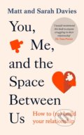 Kniha: You, Me and the Space Between Us (Matt Davies a Sarah Davies). Bonnier Books, 2023 Kniha: You, Me and the Space Between Us (Matt Davies a Sarah Davies). Bonnier Books, 2023
