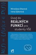 Kniha: Úvod do reálných funkcí pro studenty VŠE (Irena Sýkorová a Miroslava Otavová). Ekopress, 2023 Kniha: Úvod do reálných funkcí pro studenty VŠE (Irena Sýkorová a Miroslava Otavová). Ekopress, 2023