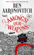 Kniha: Amongst Our Weapons (Ben Aaronovitch). Gollancz, 2022 Kniha: Amongst Our Weapons (Ben Aaronovitch). Gollancz, 2022
