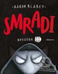 Kniha: Smradi: Epizóda 11 (Aaron Blabey). Albatros SK, 2023 Kniha: Smradi: Epizóda 11 (Aaron Blabey). Albatros SK, 2023