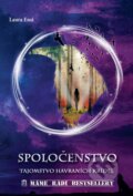 Kniha: Spoločenstvo - Tajomstvo havraních krídel (Laura Ensi), 2023 Kniha: Spoločenstvo - Tajomstvo havraních krídel (Laura Ensi), 2023
