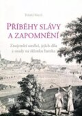 Kniha: Příběhy slávy a zapomnění (Tomáš Valeš). Masarykova univerzita, 2014 Kniha: Příběhy slávy a zapomnění (Tomáš Valeš). Masarykova univerzita, 2014