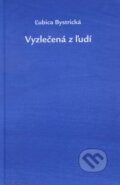Kniha: Vyzlečená z ľudí (Ľubica Bystrická). DALi - Dalimír Stano, 2014 Kniha: Vyzlečená z ľudí (Ľubica Bystrická). DALi - Dalimír Stano, 2014