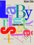 Kniha: Labyrinty světa (Václav Cílek a kolektív). Albatros CZ, 2014 Kniha: Labyrinty světa (Václav Cílek a kolektív). Albatros CZ, 2014
