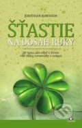 Kniha: Šťastie na dosah ruky (Jonathan Robinson). Citadella, 2014 Kniha: Šťastie na dosah ruky (Jonathan Robinson). Citadella, 2014
