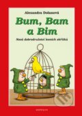Kniha: Bum, Bam a Bim - Nová dobrodružství lesních skřítků (Alexandra Dolanová). Knižní klub, 2014 Kniha: Bum, Bam a Bim - Nová dobrodružství lesních skřítků (Alexandra Dolanová). Knižní klub, 2014