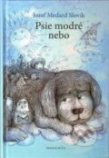Kniha: Psie modré nebo (Jozef Medard Slovík). Skalná ruža, 2014 Kniha: Psie modré nebo (Jozef Medard Slovík). Skalná ruža, 2014