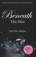 Kniha: Beneath This Man (Jodi Ellen Malpas). Orion, 2013 Kniha: Beneath This Man (Jodi Ellen Malpas). Orion, 2013