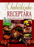 Kniha: Z babičkinho receptára (Alena Doležalová a Vladimír Doležal). Fortuna Libri, 2014 Kniha: Z babičkinho receptára (Alena Doležalová a Vladimír Doležal). Fortuna Libri, 2014