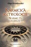 Kniha: Karmická astrologie - Nejsme tu poprvé (Olga Krumlovská). Brána, 2014 Kniha: Karmická astrologie - Nejsme tu poprvé (Olga Krumlovská). Brána, 2014