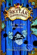 Kniha: Jak se stát pirátem (Cressida Cowell). Brio, 2014 Kniha: Jak se stát pirátem (Cressida Cowell). Brio, 2014