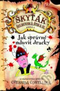 Kniha: Jak správně mluvit dracky (Cressida Cowell). Brio, 2014 Kniha: Jak správně mluvit dracky (Cressida Cowell). Brio, 2014