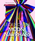 Kniha: Legendární módní návrháři (Maria Luisa Tagariello). Slovart CZ, 2014 Kniha: Legendární módní návrháři (Maria Luisa Tagariello). Slovart CZ, 2014