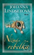 Kniha: Něžná rebelka (Johanna Lindsey). Ikar CZ, 2015 Kniha: Něžná rebelka (Johanna Lindsey). Ikar CZ, 2015