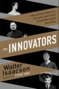 Kniha: The Innovators (Walter Isaacson). Simon & Schuster, 2014 Kniha: The Innovators (Walter Isaacson). Simon & Schuster, 2014