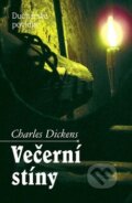 Kniha: Večerní stíny (Charles Dickens). Akcent, 2014 Kniha: Večerní stíny (Charles Dickens). Akcent, 2014