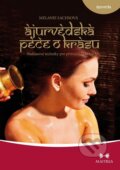 Kniha: Ájurvédská péče o krásu (Melanie Sachsová). Maitrea, 2014 Kniha: Ájurvédská péče o krásu (Melanie Sachsová). Maitrea, 2014