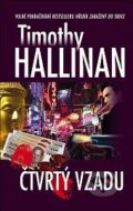 Kniha: Čtvrtý vzadu (Timothy Hallinan). Talpress, 2014 Kniha: Čtvrtý vzadu (Timothy Hallinan). Talpress, 2014