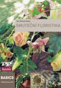 Kniha: Smuteční floristika (Karl-Michael Haake). Profi Press, 2014 Kniha: Smuteční floristika (Karl-Michael Haake). Profi Press, 2014