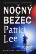 Kniha: Nočný bežec (Patrick Lee). Slovenský spisovateľ, 2014 Kniha: Nočný bežec (Patrick Lee). Slovenský spisovateľ, 2014