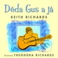 Kniha: Děda Gus a já (Keith Richards). Slovart CZ, 2014 Kniha: Děda Gus a já (Keith Richards). Slovart CZ, 2014