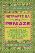 Kniha: Netrápte sa pre peniaze (Richard Carlson). Eastone Books, 2014 Kniha: Netrápte sa pre peniaze (Richard Carlson). Eastone Books, 2014