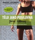Kniha: Tělo jako posilovna pro ženy (Joshua Clark a Mark Lauren). Timy Partners, 2014 Kniha: Tělo jako posilovna pro ženy (Joshua Clark a Mark Lauren). Timy Partners, 2014