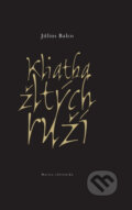 Kniha: Kliatba žltých ruží (Július Balco). Matica slovenská, 2014 Kniha: Kliatba žltých ruží (Július Balco). Matica slovenská, 2014