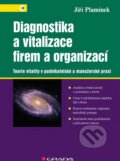Kniha: Diagnostika a vitalizace firem a organizací (Jiří Plamínek). Grada, 2014 Kniha: Diagnostika a vitalizace firem a organizací (Jiří Plamínek). Grada, 2014