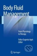 Kniha: Body Fluid Management (Felice Eugenio Agró). Springer Verlag, 2013 Kniha: Body Fluid Management (Felice Eugenio Agró). Springer Verlag, 2013