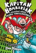 Kniha: Kapitán Bombarďák a neutešený návrat Tipiho Tancujnôžku (Dav Pilkey). Fragment, 2023 Kniha: Kapitán Bombarďák a neutešený návrat Tipiho Tancujnôžku (Dav Pilkey). Fragment, 2023