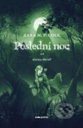 Kniha: Poslední noc (Zara M.P. Cole). Pointa, 2023 Kniha: Poslední noc (Zara M.P. Cole). Pointa, 2023
