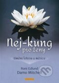 Kniha: Nej-Kung pro ženy (Damo Mitchell a Roni Edlund). Fontána, 2023 Kniha: Nej-Kung pro ženy (Damo Mitchell a Roni Edlund). Fontána, 2023