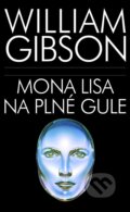 Kniha: Mona Lisa na plné gule (William Gibson), 2023 Kniha: Mona Lisa na plné gule (William Gibson), 2023
