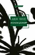 Kniha: Kolektsioner (John Fowles). BookChef, 2021 Kniha: Kolektsioner (John Fowles). BookChef, 2021