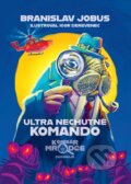 Kniha: Ultra nechutné komando (Branislav Jobus). Slovart, 2023 Kniha: Ultra nechutné komando (Branislav Jobus). Slovart, 2023