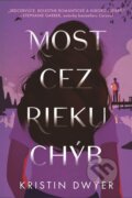 Kniha: Most cez rieku chýb (Kristin Dwyer), 2023 Kniha: Most cez rieku chýb (Kristin Dwyer), 2023