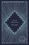 Kniha: Moonlight (Guy De Maupassant). Penguin Books, 2023 Kniha: Moonlight (Guy De Maupassant). Penguin Books, 2023