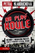 Kniha: Na plný koule (Petra Klabouchová). Motto, 2023 Kniha: Na plný koule (Petra Klabouchová). Motto, 2023