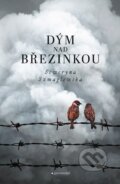 Kniha: Dým nad Březinkou (Seweryna Szmaglewska). Garamond, 2023 Kniha: Dým nad Březinkou (Seweryna Szmaglewska). Garamond, 2023