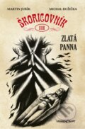 Kniha: Zlatá panna (Martin Jurík a Michal Ružička). Marenčin PT, 2023 Kniha: Zlatá panna (Martin Jurík a Michal Ružička). Marenčin PT, 2023