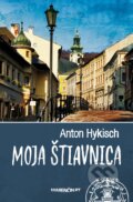 Moja Štiavnica - Anton Hykisch, 2023