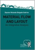 Kniha: MATERIAL FLOW AND LAYOUT. An Integrative Analysis (Daynier Delgado a Rolando Sobrino). Aleš Čeněk, 2016 Kniha: MATERIAL FLOW AND LAYOUT. An Integrative Analysis (Daynier Delgado a Rolando Sobrino). Aleš Čeněk, 2016